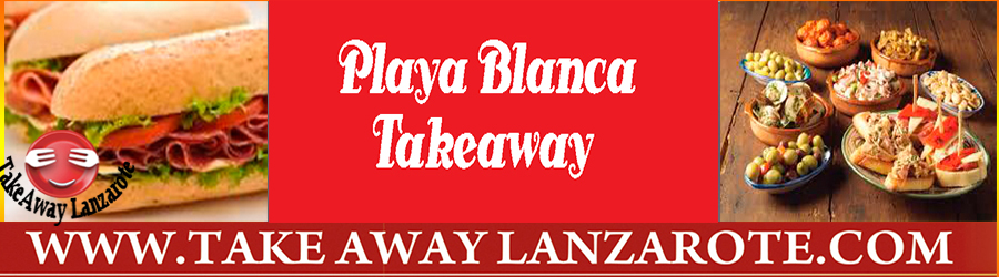 Playa Blanca Takeaway Tapas Takeaway Playa Blanca, Lanzarote - food delivery Yaiza