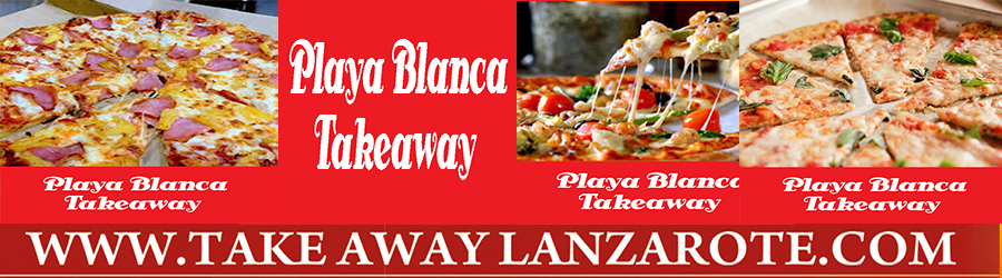Pizza Takeaway Pizzeria Playa Blanca Takeaway, Takeaway Playa Blanca, Lanzarote, food Delivery Lanzarote, Yaiza