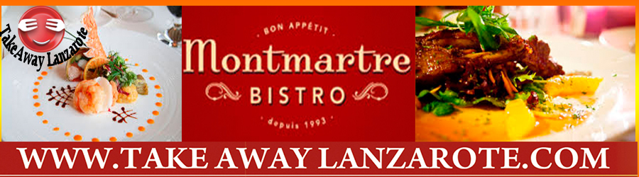 Montmartre French Restaurant  -  Takeaway Puerto del Carmen, Food delivery Lanzarote, Lanzarote, food Delivery Tias, Macher, Puerto Calero -Lanzarote