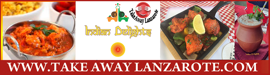 Indian Restaurant Indian Delights, Best Indian Restaurants en Lanzarote - The 10 Best Indian Delivery Restaurants Lanzarote Food Delivery Takeaway Playa Blanca, Lanzarote
