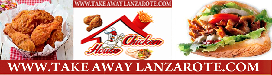 Chicken House Restaurant -  Takeaway Puerto del Carmen, Food delivery Lanzarote, Lanzarote, food Delivery Tias, Macher, Puerto Calero -Lanzarote